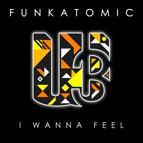 Funkatomic I wanna feel