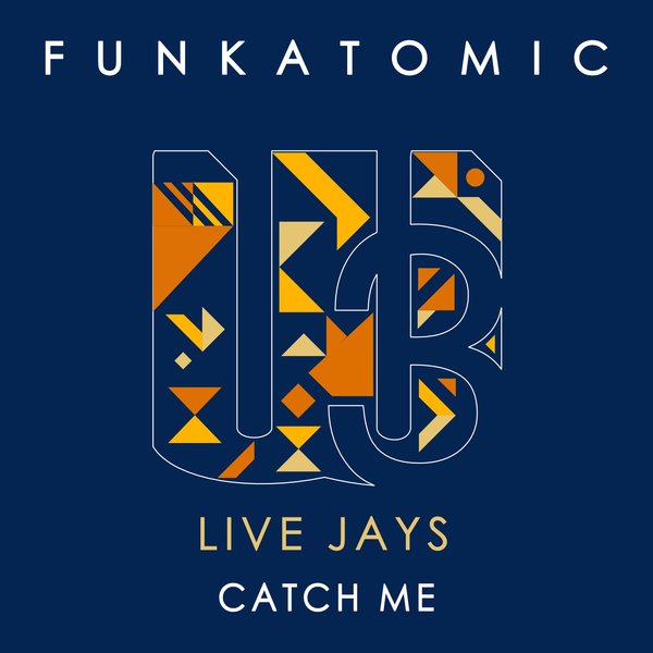 catch me - Funkatomic & Live Jays